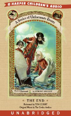 A Series of Unfortunate Events #13: The End - Snicket, Lemony, and Curry, Tim (Read by)