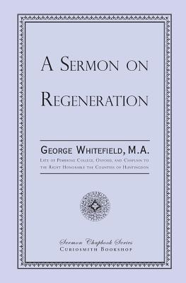 A Sermon on Regeneration - Whitefield, George