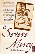 A Severe Mercy: C. S. Lewis's influence on a moving and tragic love story