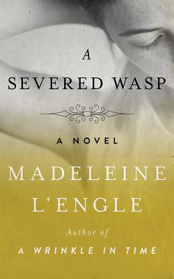 A Severed Wasp - L'Engle, Madeleine, and Gati, Kathleen (Read by)