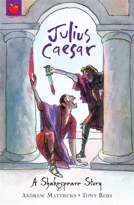 A Shakespeare Story: Julius Caesar - Matthews, Andrew