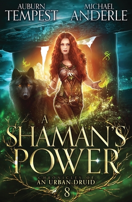 A Shaman's Power - Tempest, Auburn, and Anderle, Michael