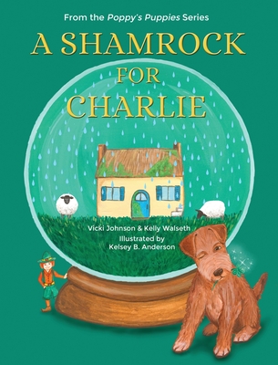 A Shamrock for Charlie - Johnson, Vicki, and Walseth, Kelly