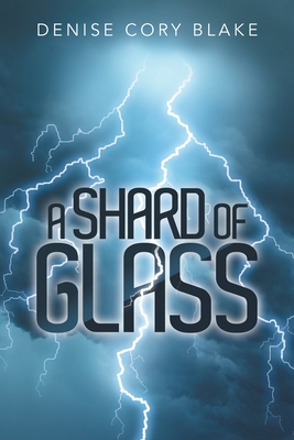 A Shard of Glass - Blake, Denise Cory