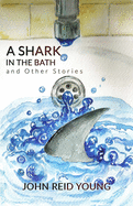 A Shark in the Bath and Other Stories