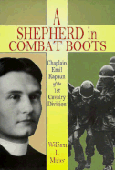 A Shepherd in Combat Boots: Chaplain Emil Kapaun of the 1st Cavalry Division
