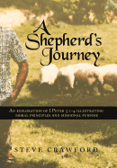 A Shepherd's Journey: An Exploration of I Peter 5:1-4 Illustrating Moral Principles and Missional Purpose