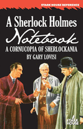 A Sherlock Holmes Notebook: A Cornucopia of Sherlockania