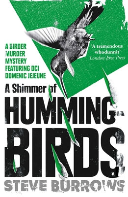 A Shimmer of Hummingbirds: A Birder Murder Mystery - Burrows, Steve