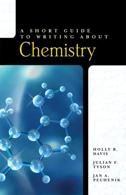 A Short Guide to Writing about Chemistry - Davis, Holly, and Tyson, Julian, and Pechenik, Jan