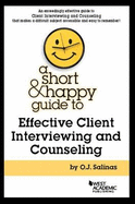 A Short & Happy Guide to Effective Client Interviewing and Counseling