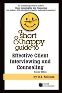 A Short & Happy Guide to Effective Client Interviewing and Counseling