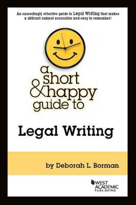 A Short & Happy Guide to Legal Writing - Borman, Deborah L.