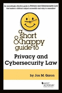 A Short & Happy Guide to Privacy and Cybersecurity Law