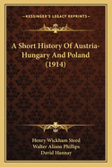 A Short History of Austria-Hungary and Poland (1914)