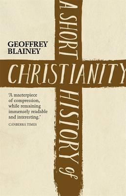 A Short History Of Christianity - Blainey, Geoffrey