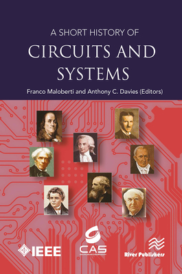 A Short History of Circuits and Systems - Maloberti, Franco (Editor), and Davies, Anthony C (Editor)