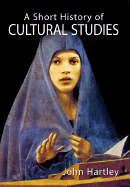 A Short History of Cultural Studies