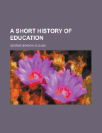 A Short History of Education