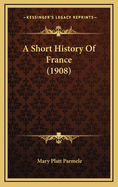A Short History of France (1908)