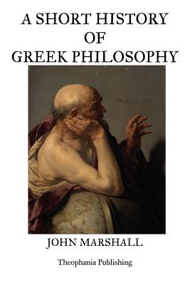A Short History of Greek Philosophy - Marshall, John