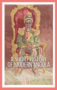 A Short History of Modern Angola