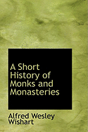 A Short History of Monks and Monasteries