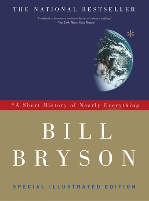 A Short History of Nearly Everything: Special Illustrated Edition - Bryson, Bill
