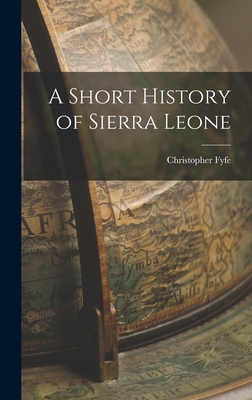A Short History of Sierra Leone - Fyfe, Christopher