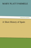 A Short History of Spain