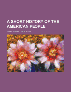 A Short History of the American People