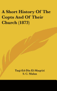 A Short History Of The Copts And Of Their Church (1873)