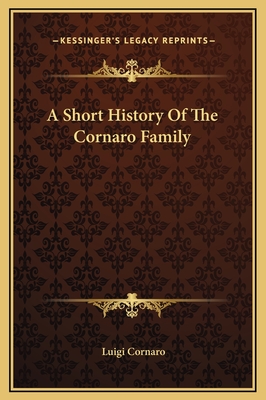 A Short History of the Cornaro Family - Cornaro, Luigi