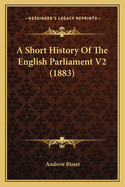 A Short History of the English Parliament V2 (1883)