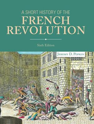 A Short History of the French Revolution - Popkin, Jeremy D.