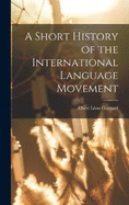 A Short History of the International Language Movement