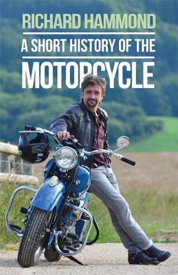A Short History of the Motorcycle - Hammond, Richard