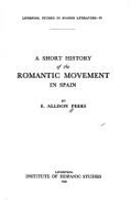 A Short History of the Romantic Movement in Spain - Peers, E Allison