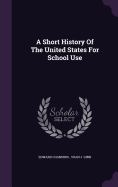 A Short History Of The United States For School Use