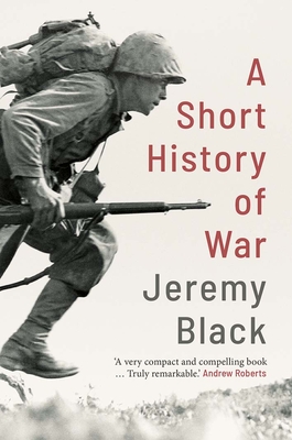 A Short History of War - Black, Jeremy