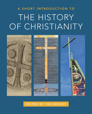 A Short Introduction to the History of Christianity - Dowley, Tim (Editor)