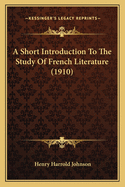 A Short Introduction to the Study of French Literature (1910)