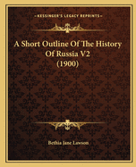 A Short Outline Of The History Of Russia V2 (1900)