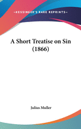 A Short Treatise on Sin (1866)