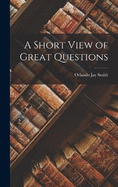 A Short View of Great Questions