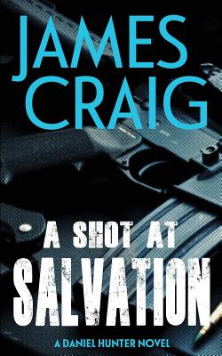 A Shot At Salvation - Craig, James, Sir