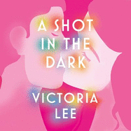 A Shot in the Dark: A deeply romantic love story you will never forget