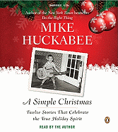 A Simple Christmas: Twelve Stories That Celebrate the True Holiday Spirit