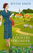 A Simple Country Murder: A 1940s Cotswolds Mystery