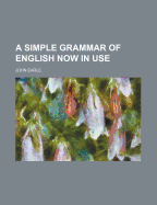 A Simple Grammar of English Now in Use